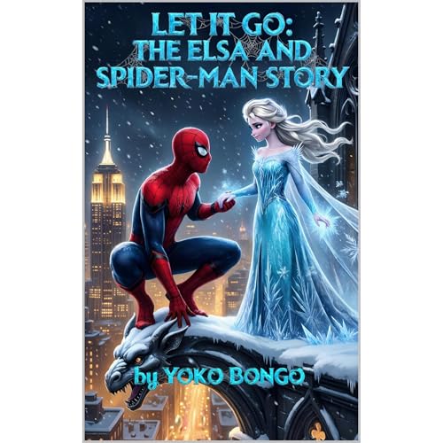 Let It Go: The Elsa and Spider-Man Story