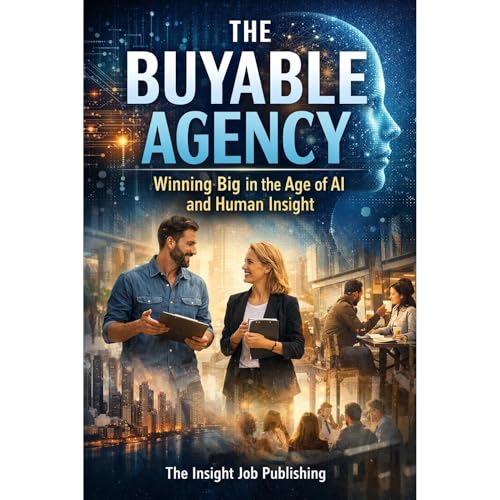 The Buyable Agency by The Insight Job Strategic Consulting