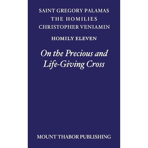 Homily Eleven "On the Precious and Life-Giving Cross"