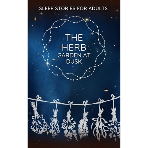 The Herb Garden at Dusk