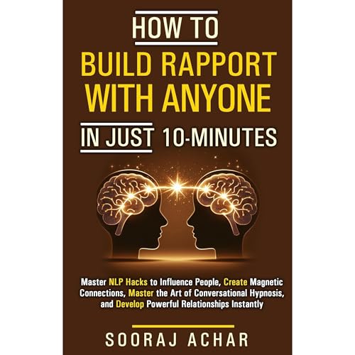 How to Build Rapport with Anyone in Just 10 Mins