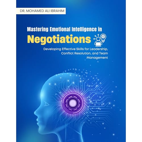 Mastering Emotional Intelligence in Negotiations