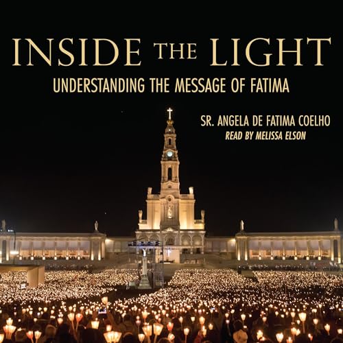 Inside the Light by Sr. Angela de Fatima Coelho