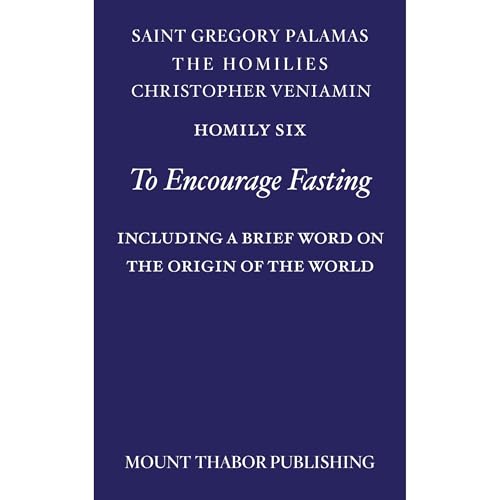 Homily Six "To Encourage Fasting"