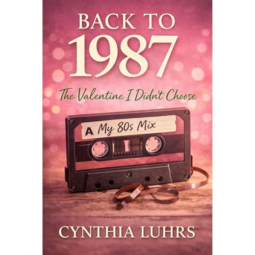 Back to 1987: The Valentine I Didn't Choose