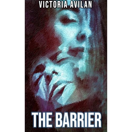 The Barrier by Victoria Avilan