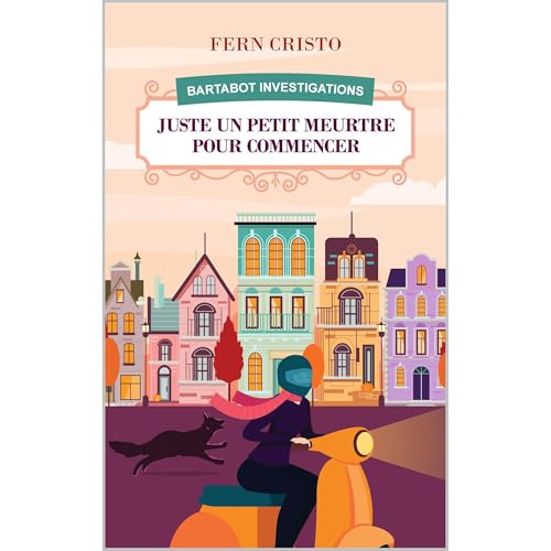Juste Un Petit Meurtre Pour Commencer (le premier volume d'une série de cosy mystery sur fond de couleurs automnales)