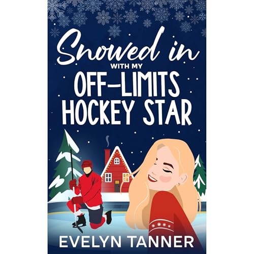Snowed in with My Off-Limits Hockey Star