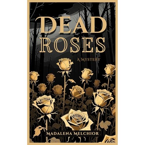 Dead Roses by Madalena Melchior