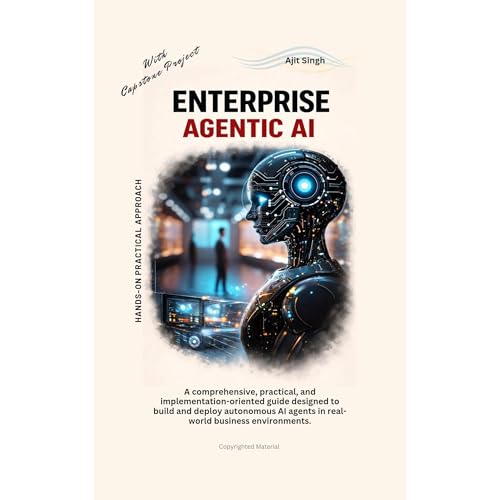 Enterprise Agentic AI by Ajit Singh
