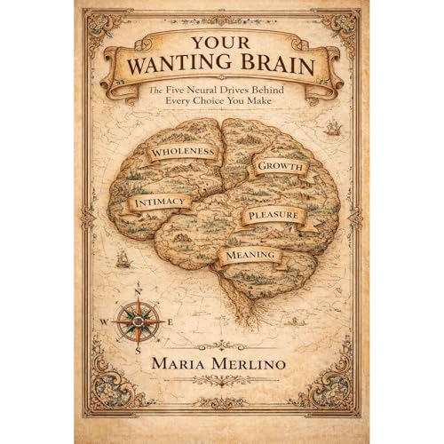 Your Wanting Brain by Maria Merlino