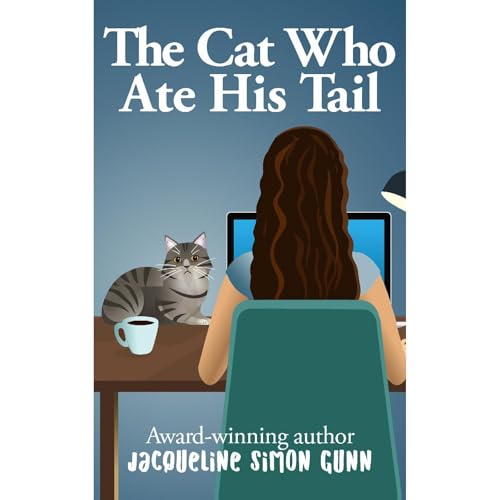 The Cat Who Ate His Tail by Jacqueline Simon Gunn