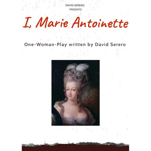 I, Marie Antoinette by David Serero
