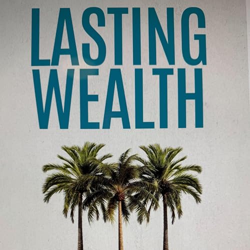 Lasting Wealth by Alano Massi