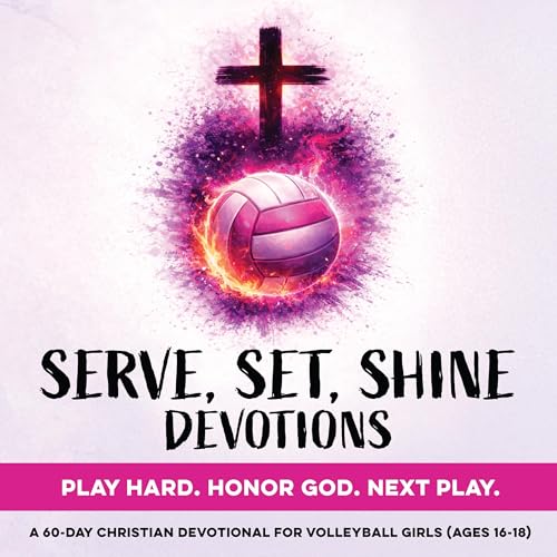 Serve, Set, Shine Devotions - Play Hard. Honor God. Next Play.