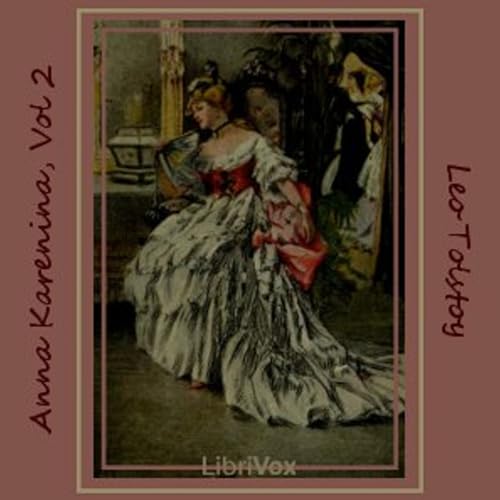 Leo Tolstoy - Anna Karenina, Book 2 by Audiobooks by Librivox
