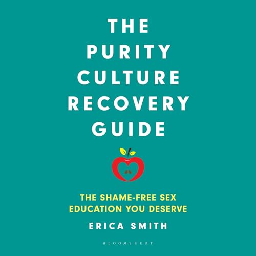 The Purity Culture Recovery Guide by Erica Smith