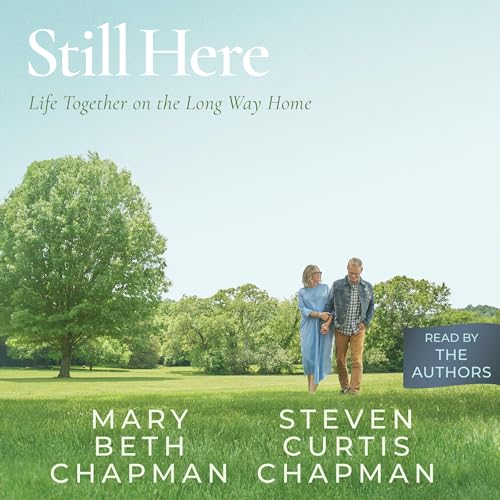 Still Here by Steven Curtis Chapman