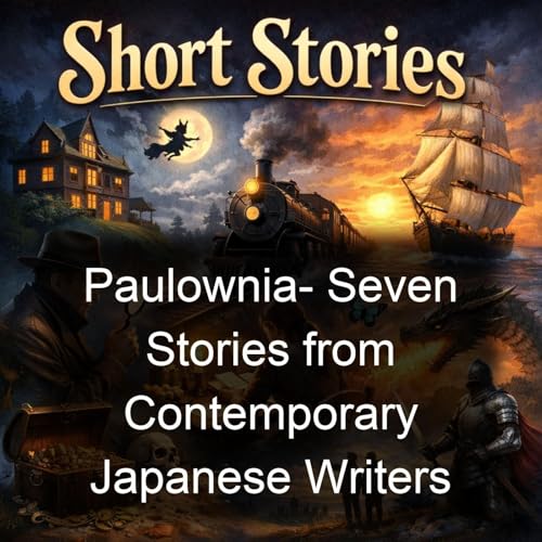 Paulownia- Seven Stories from Contemporary Japanese Writers by Ōgai Mori Kafū Nagai Tōson Shimazaki