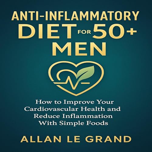 Anti-Inflammatory Diet for 50+ Men