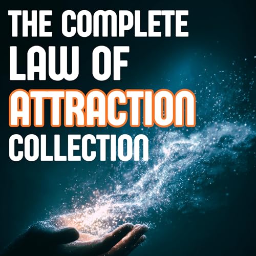 The Complete Law of Attraction Collection