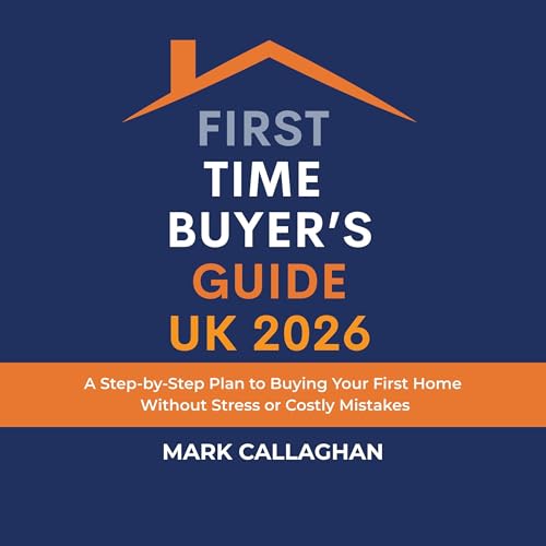 First-Time Buyer’s Guide UK 2026