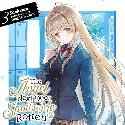 The Angel Next Door Spoils Me Rotten, Vol. 3 (light novel) by Saekisan
