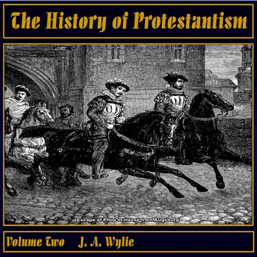 The History of Protestantism, Volume Two