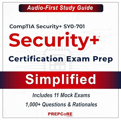 CompTIA Security+ SY0-701 Certification Exam Prep — Simplified