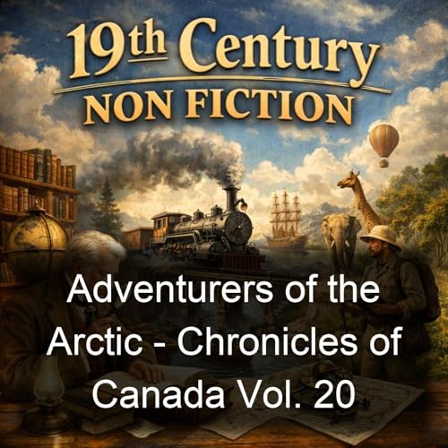 Adventurers of the Arctic - Chronicles of Canada Vol. 20
