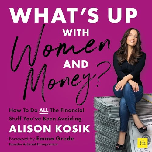 What’s Up With Women and Money? by Alison Kosik