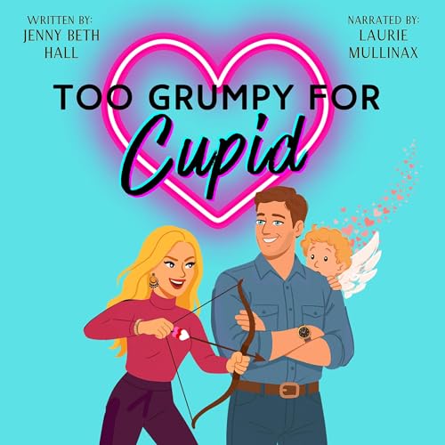 Too Grumpy for Cupid by Jenny Beth Hall