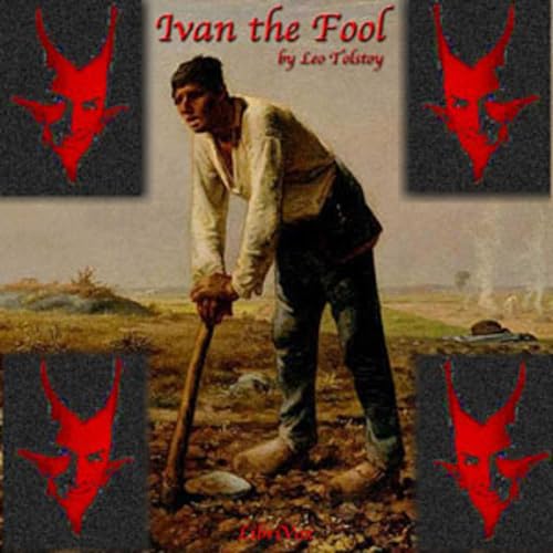 Leo Tolstoy - Ivan the Fool by Audiobooks by Librivox