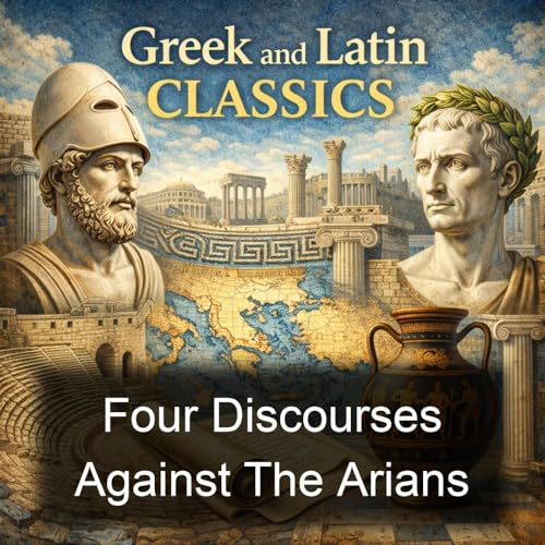 Four Discourses Against The Arians by Athanasius of Alexandria