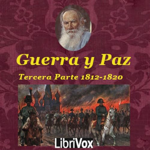 Leo Tolstoy - La Guerra y la Paz: Tercera Parte. Borodino - Los franceses en Moscú