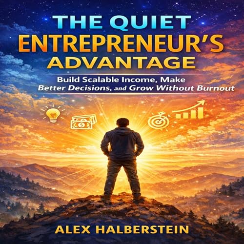 The Quiet Entrepreneur’s Advantage