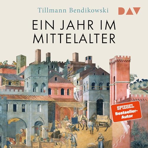 Ein Jahr im Mittelalter by Tillmann Bendikowski
