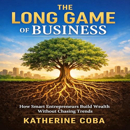 The Long Game of Business