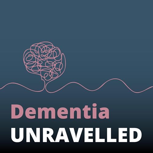 Dementia Unravelled by Lyndal Harris | Compassionate Transitions