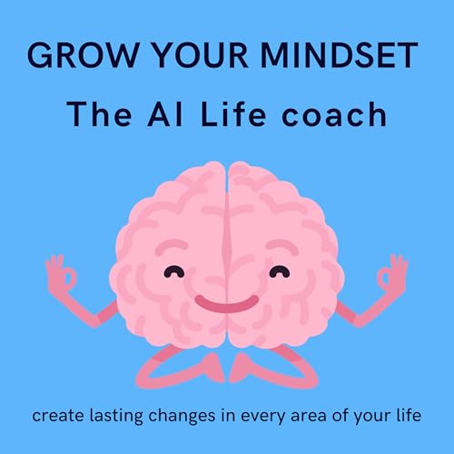 Grow Your Mindset: The AI Life Coach by AI Mechh Clone
