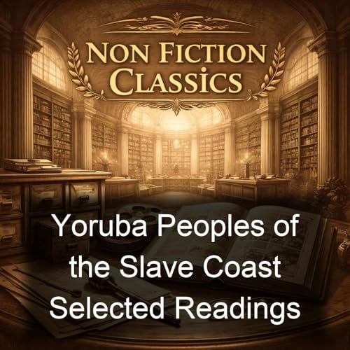 Yoruba Peoples of the Slave Coast Selected Readings by Alfred Burdon Ellis