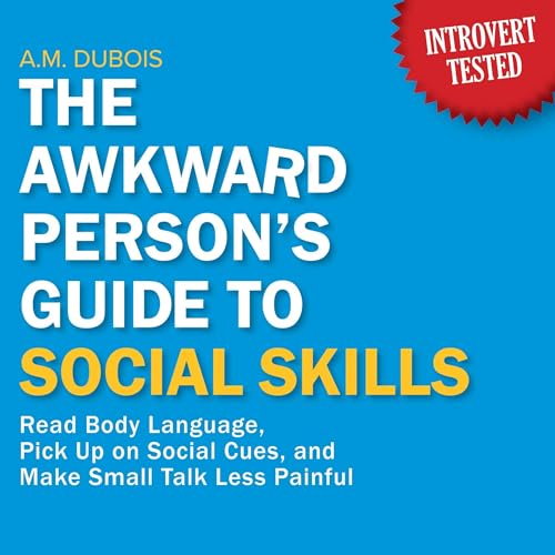 The Awkward Person’s Guide to Social Skills