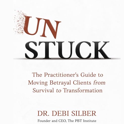 Unstuck by Dr. Debi Silber