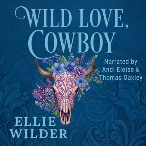 Wild Love, Cowboy by Ellie Wilder