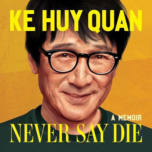 Never Say Die by Ke Huy Quan