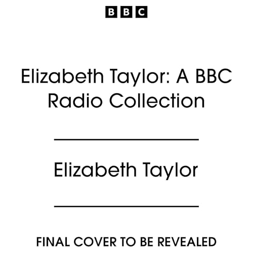 Elizabeth Taylor: A BBC Radio Collection
