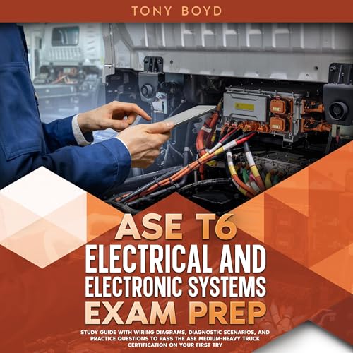 ASE T6 Electrical and Electronic Systems Exam Prep
