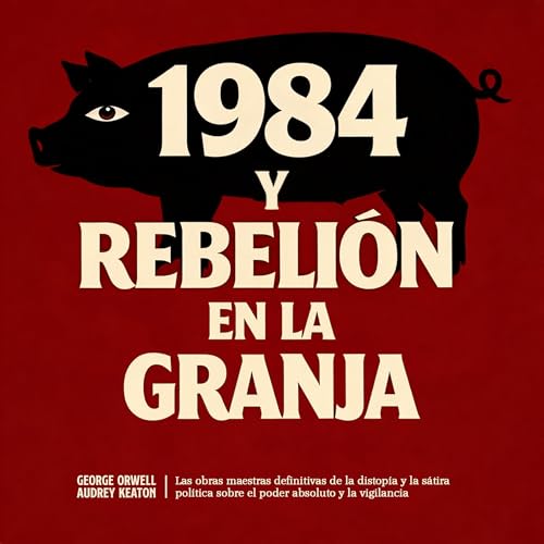 1984 y Rebelión en la Granja
