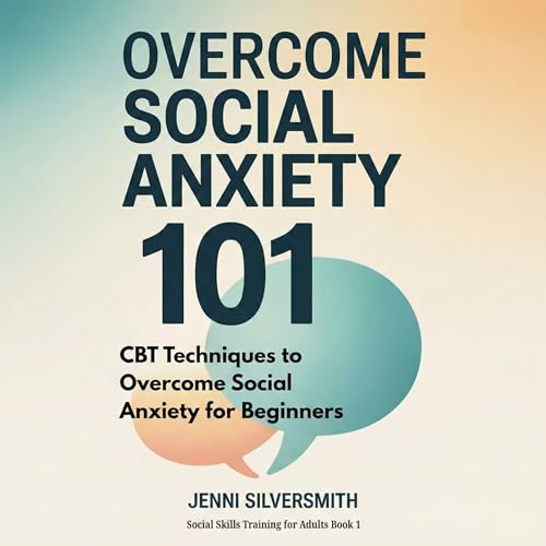 Overcome Social Anxiety 101