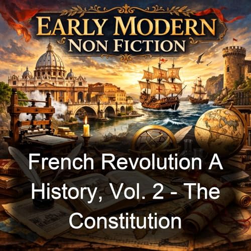 French Revolution A History, Vol. 2 - The Constitution
